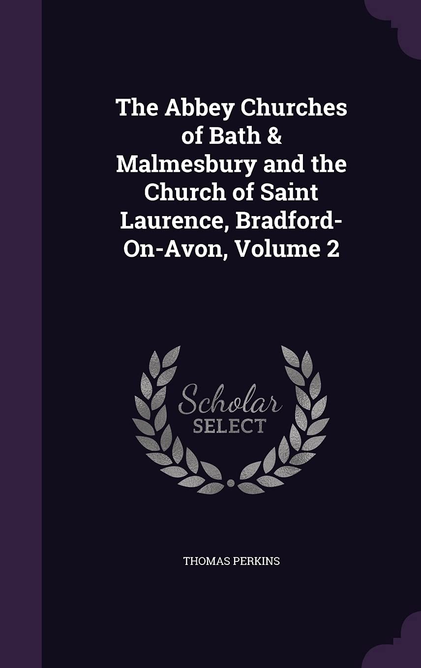 Monographie Abbey Churches of Bath & Malmesbury Volume 2 Étude Patrimoine