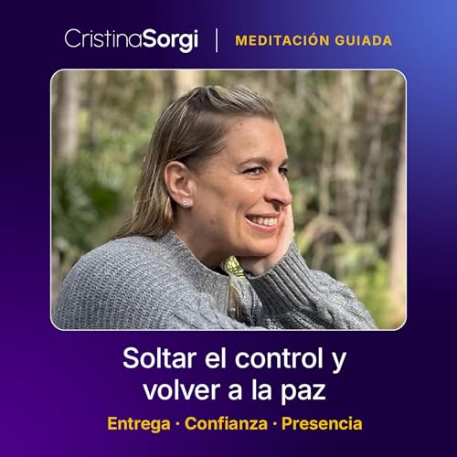 Meditaci&oacute;n Guiada: Suelta el Control y Vuelve a la Paz