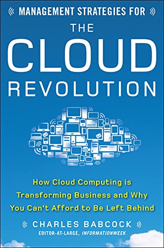 Management Strategies for the Cloud Revolution: How Cloud Computing Is Transforming Business and Why You Can't Afford to Be Left Behind (BUSINESS BOOKS) view 2