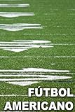  FÚTBOL AMERICANO: Cuaderno de entrenamiento - Cuaderno de bitácoras - ¡Mejora tu entrenamiento y tus habilidades con este cuaderno original para todos los aficionados al fútbol americano!