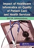 Impact of Healthcare Informatics on Quality of Patient Care and Health Services