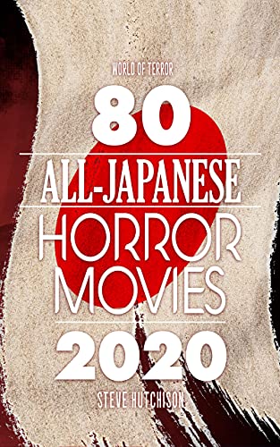80 All-Japanese Horror Movies (World of Terror 2020 (Color))