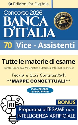 CONCORSO BANCA D'ITALIA 2026 - 70 VICE ASSISTENTI (Profilo C): Manuale di preparazione al concorso. Tutte le materie d’esame + Quiz + Tutor AI. Bignami completo per superare la Prova Scritta e Orale.