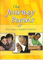 The Journey Begins: First Steps In Buddhist Practice 1932911014 Book Cover