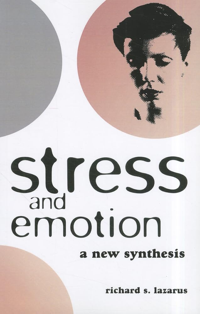 Stress and Emotion: A New Synthesis by Richard S. Lazarus PAPERBACK