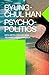 Psychopolitics: Neoliberalism and New Technologies of Power (Futures)