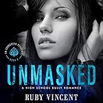 Cover of Unmasked: A High School Bully Romance