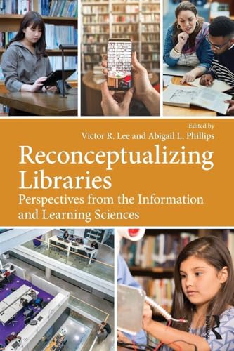 Reconceptualizing Libraries: Perspectives from the Information and Learning Sciences view 2