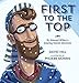 First to the Top: Sir Edmund Hillary's Amazing Everest Adventure