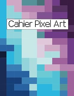 Cahier PIXEL ART: Cahier Quadrillé A4 de dessin ou carnet de notes | 120 pages (French Edition)