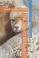 The Alpaca Industry: Through the Eyes of Rescue 198049066X Book Cover