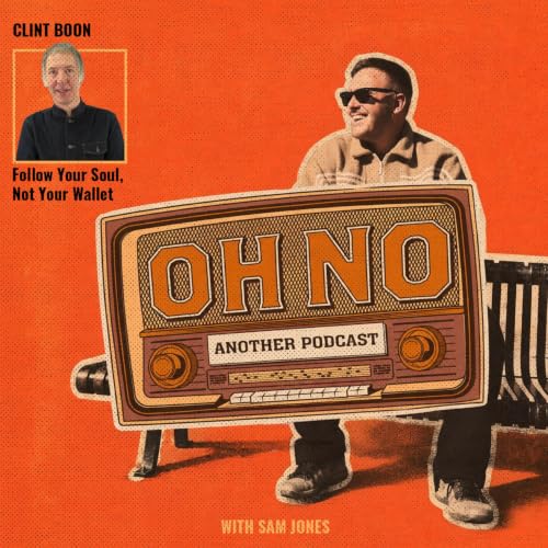 024: Clint Boon - Follow Your Soul, Not Your Wallet