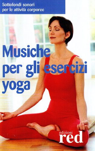 Musiche per gli esercizi yoga. CD Audio Musiche per gli esercizi yoga. CD Audio