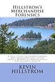 Hillstrom's Merchandise Forensics: A Case Study In Understanding Why Merchandising Issues Impact Marketing Productivity And Business Health