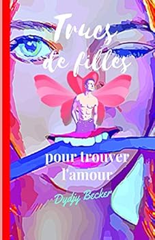 Paperback Trucs de Filles: Pour Trouver l'Amour [French] Book