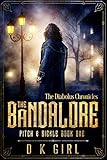  The Bandalore - Pitch & Sickle Book One: (A Gaslamp Fantasy Series) (The Diabolus Chronicles 1) (English Edition)