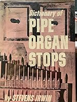 Dictionary of pipe organ stops B0007DSY9E Book Cover