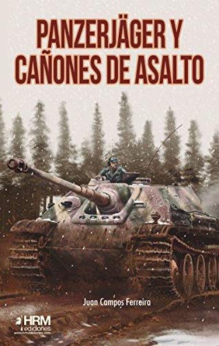Panzerjäger y cañones de asalto (H DE HISTORIA)