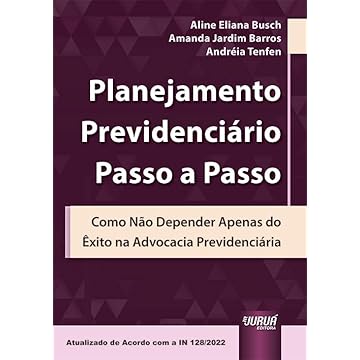 Capa do livro Planejamento Previdenciário Passo a Passo - Como Não Depender Apenas do Êxito na Advocacia Previdenciária - Atualizado de Acordo com a IN 128/2022