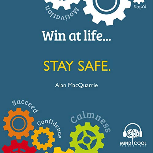 Win at Life: Stay Safe by Alan MacQuarrie episode artwork