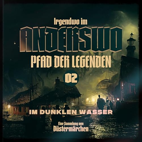 Pfad der Legenden &ndash; 02 &ndash; Im dunklen Wasser