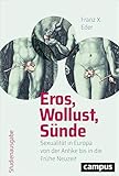  Eros, Wollust, Sünde: Sexualität in Europa von der Antike bis in die Frühe Neuzeit