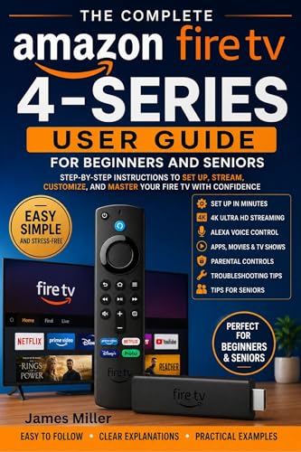 Amazon Fire TV 4-Series User Guide for Beginners and Seniors: