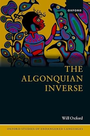 The Algonquian Inverse (Oxford Studies of Endangered Languages)-Wow! eBook