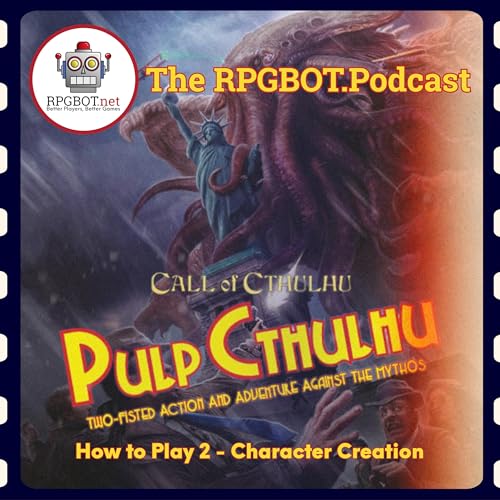 PULP CTHULHU: How to Play 2 - Character Creation