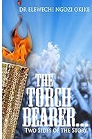 The Torch Bearer: Two Sides of the Story 0955936136 Book Cover