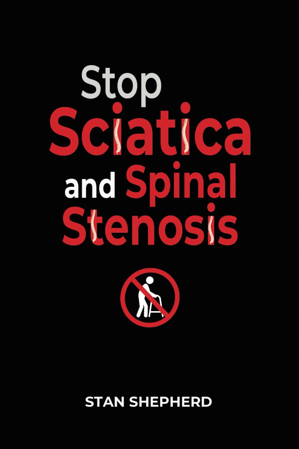 Stop Sciatica and Spinal Stenosis