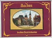 Aachen in alten Ansichtskarten 3811213296 Book Cover