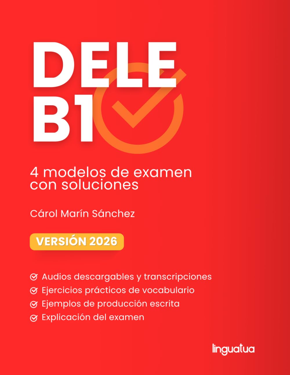 Preparación DELE B1: 4 modelos completos de examen, estrategias, vocabulario y audios para preparar el Diploma de Español DELE B1