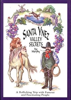 Hardcover Santa Ynez Valley Secrets: A Rollicking Trip with Famous and Fascinating People Book