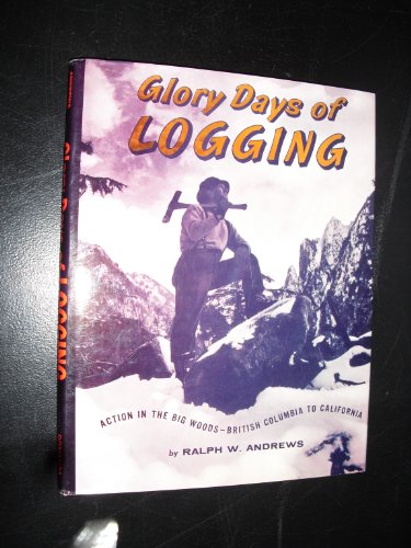 Glory Days of Logging 0517085968 Book Cover