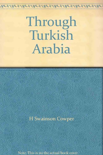 Through Turkish Arabia; a Journey From the Medi... B007UED93E Book Cover