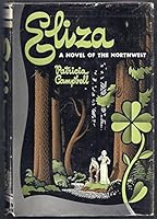 Eliza, A Novel Of The Northwest B000SI0BTY Book Cover