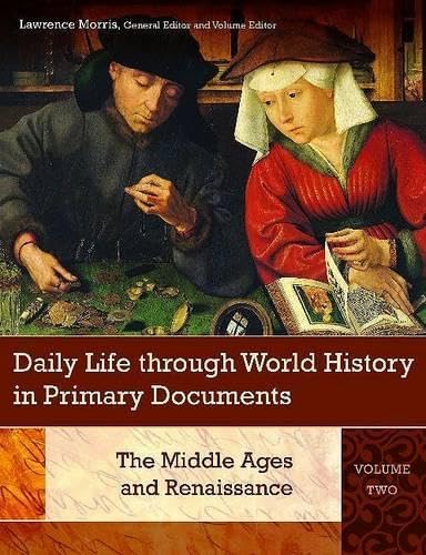 Buy Daily Life through World History in Primary Documents: Volume 2, The Middle Ages and Renaissance — BookShops.in