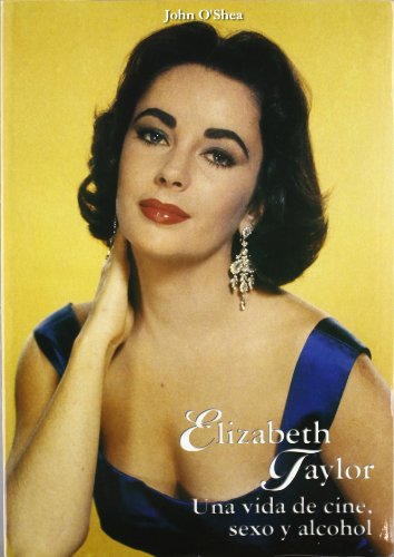 Portada de Elizabeth Taylor, una vida de cine, sexo y alcohol