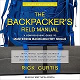 The Backpacker's Field Manual, Revised and Updated: A Comprehensive Guide to Mastering Backcountry Skills