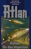  Atlan-Zeitabenteuer 34. Gefahr für das Imperium