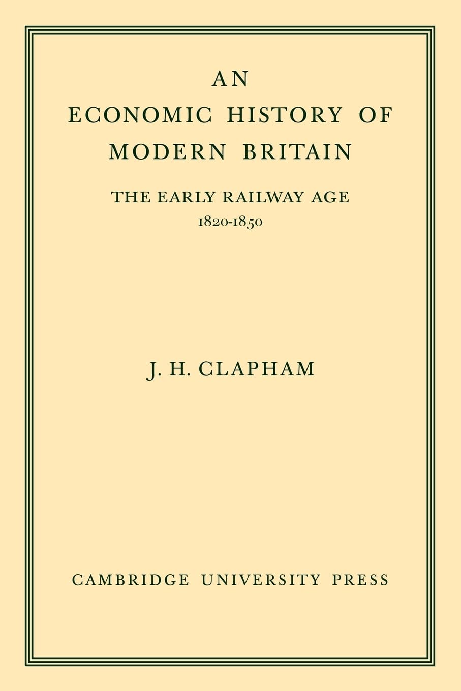 An Economic History of Modern Britain: The Early Railway Age