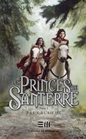 Les Princes de Santerre T. 3 : Feux furieux 2890747476 Book Cover
