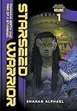 Starseed Warrior: Omankha, Birth and Rise of a Starseed. Polarity Integration Volume 1