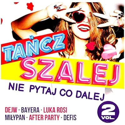 Ta&Auml;&scaron;cz I Szalej, Nie Pytaj Co Dalej Vol. 2