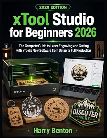 XTOOL STUDIO FOR BEGINNERS 2026: The Complete Guide to Laser Engraving ...