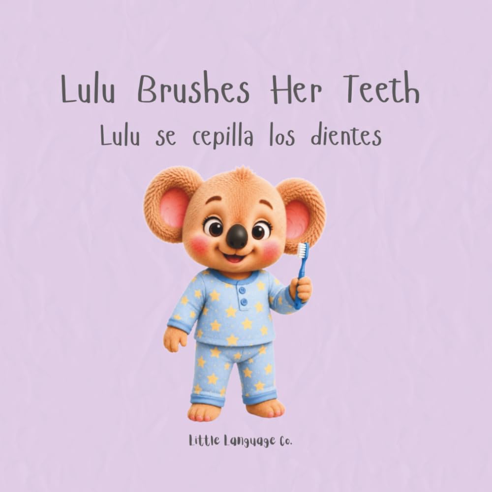 Lulu Brushes Her Teeth: A playful bilingual story about healthy routines and bedtime brushing (Routines With Lulu | Spanish)