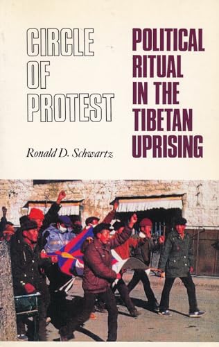 Circle of Protest: Political Ritual in the Tibetan Uprising, 1987-1992