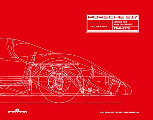 Télécharger Porsche 917: Archives and Works Catalogue 1968-1975 Livre eBook France