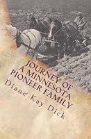 Journey of a Minnesota Pioneer Family 1490958363 Book Cover